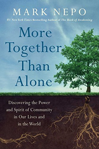 More Together Than Alone: Discovering the Power and Spirit of Community in Our Lives and in the World